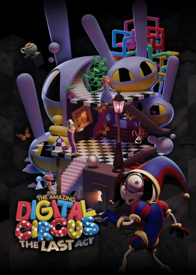 Filmplakat: THE AMAZING DIGITAL CIRCUS: THE LAST ACT